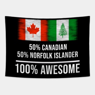 50% Canadian 50% Norfolk Islander 100% Awesome - Gift for Norfolk Islander Heritage From Norfolk Island Tapestry