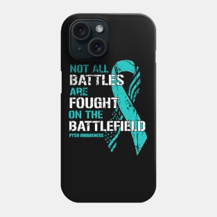 PTSD Awareness Not All Battles Teal Ribbon Mental Health Phone Case