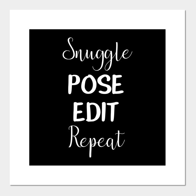 Snuggle Pose Edit Repeat Newborn Photographer Shirt Newborn Photography Gift Photographer Posters And Art Prints Teepublic Check out our pose shirt selection for the very best in unique or custom, handmade pieces from our одежда shops. teepublic