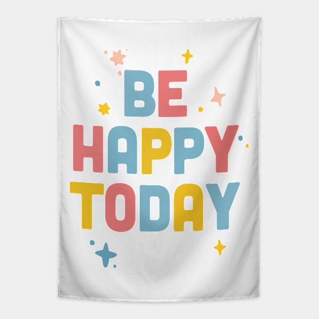 Be Happy Today / Colorful Type Design Tapestry by DankFutura