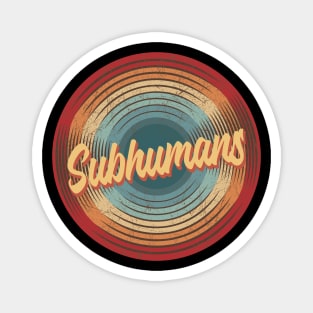 Subhumans Vintage Circle Magnet