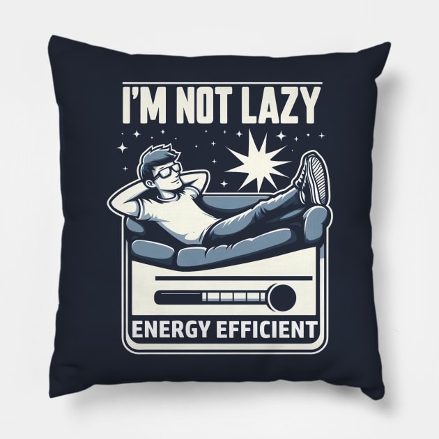 I'm Not Lazy Energy Efficient Pillow by FreshIdea8