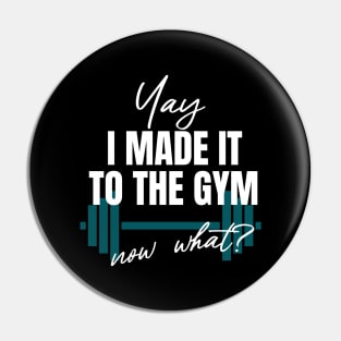 i made it to the Gym, Now What? Pin