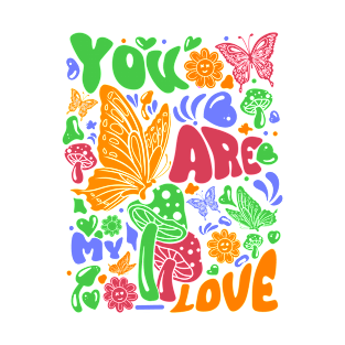 You are my love T-Shirt