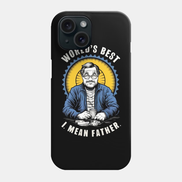 Worlds Best Farter I Mean Father Best Dad Phone Case by RalphWalteR