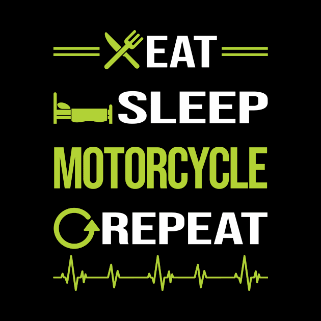 Funny Eat Sleep Repeat Motorcycling Motorcycle Motorbike Motorbiker Biker by relativeshrimp