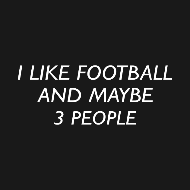 I like football and maybe 3 people by GameOn Gear