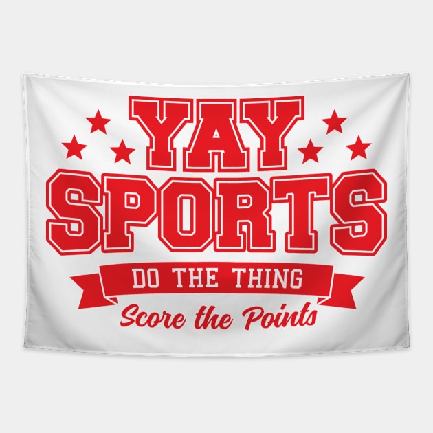 Yay Sports Do The Thing Tapestry by DetourShirts