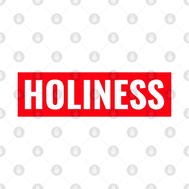 Holiness - Christian by ChristianShirtsStudios