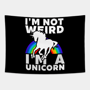 I'm Not Weird I'm A Unicorn Tapestry