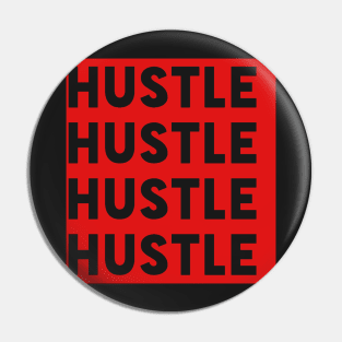 Hustle Hustle Hustle Pin