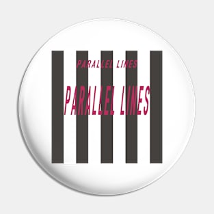 PARALLEL LINES Pin