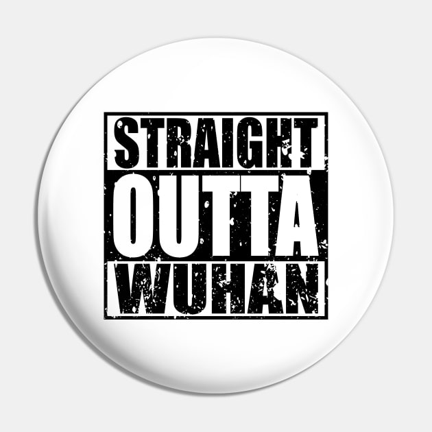 Straight Outta Wuhan Pin by LahayCreative2017