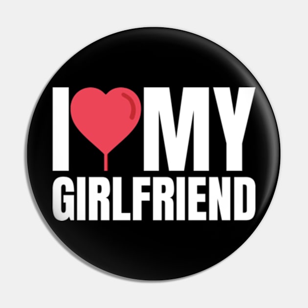 I Love My Girlfriend Pin by Shopinno Shirts