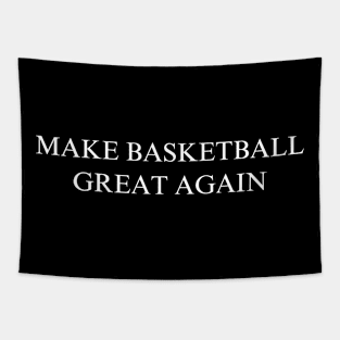 Make Basketball Great Again Tapestry