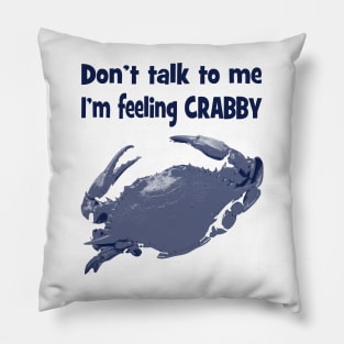 Feeling crabby Pillow