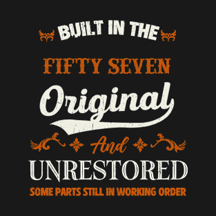 Vintage Built In The Fifty Seven Original And Unrestored Birthday T-Shirt