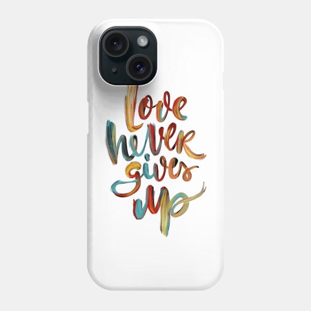 Love Never Gives Up v4 Phone Case by stefankunz