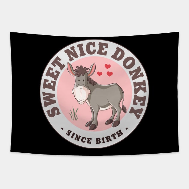 Sweet Nice Donkey, Since Birth - for Kids Tapestry by tatzkirosales-shirt-store