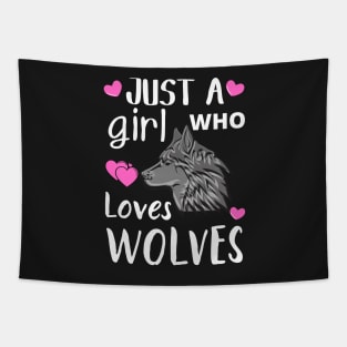 JUST A GIRL WHO LOVES WOLVES | Cute Quote | Wolf T-Shirt And More Tapestry