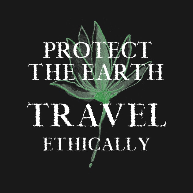 Earth. Travel Ethically, Traveler, Traveling, Tourist, Tourism, by Moxi On The Beam