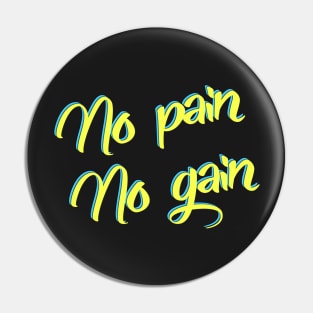 No pain No gain Pin