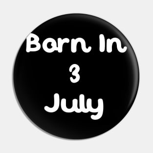 Born In 3 July Pin