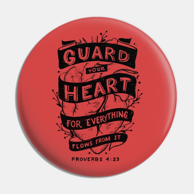 Guard your Heart Proverbs 4:23 Bible Verse Pin by Kangkorniks