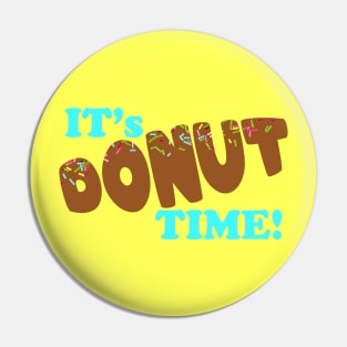 IT'S DONUT TIME! Pin