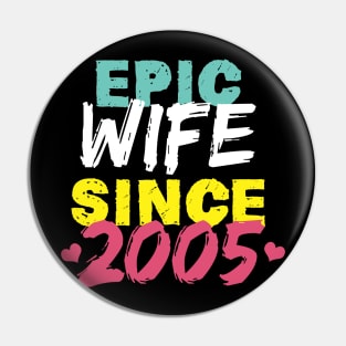 Epic Wife Since 2005 Funny Wife Pin