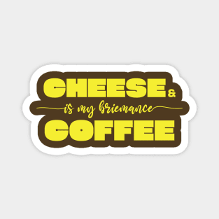 Cheese and Coffee Magnet
