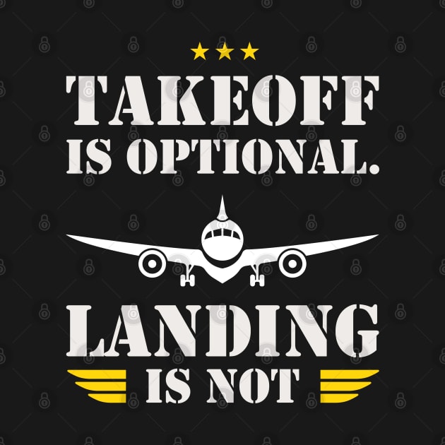 Takeoff is optional. Landing is not ! by Pannolinno