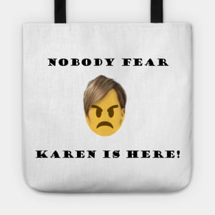 KAREN IS HERE! Tote