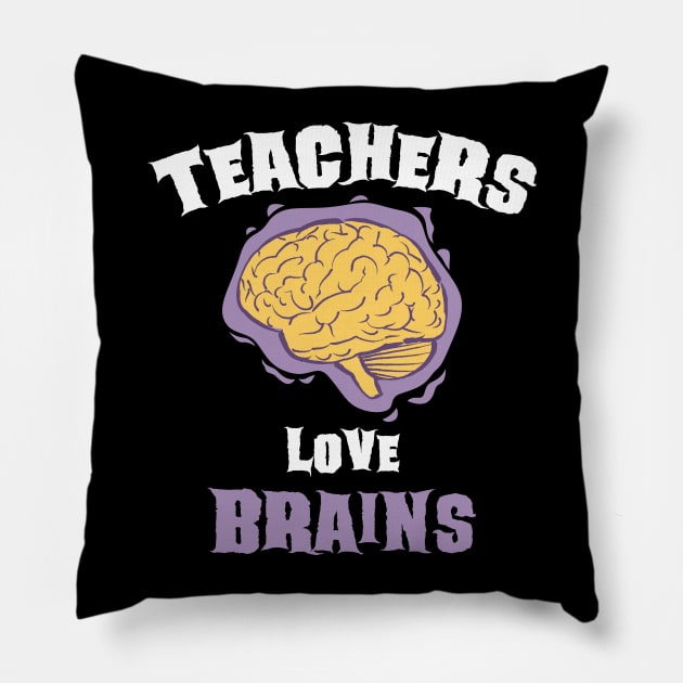 School Teachers Love Brains Funny Halloween Gift Pillow by teeleoshirts