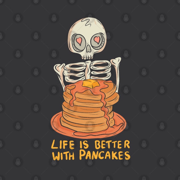 Life is better with pancakes by Jess Adams