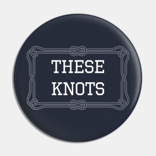 These knots nautical quote Pin