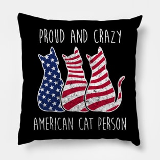 PROUD AND CRAZY AMERICAN CAT PERSON Pillow