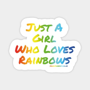 Just A Girl Who Loves Rainbows Magnet