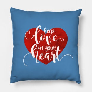 Keep Love in Your Heart Valentine Quote Calligraphy Pillow