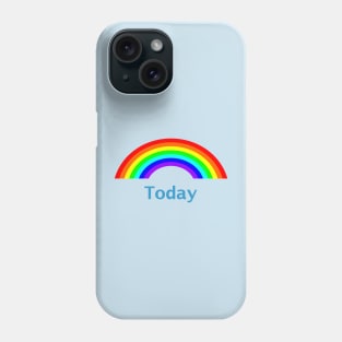 Be Positive Today Rainbow Phone Case