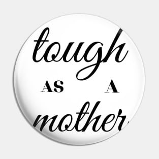 tough as a mother Pin