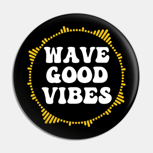 Wave Good Vibes Pin