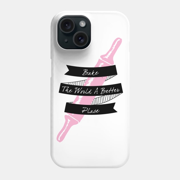 Bake the world a better place Phone Case by Live Together