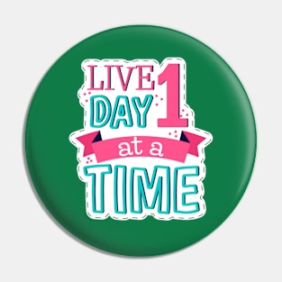 Live One Day At A Time Pin