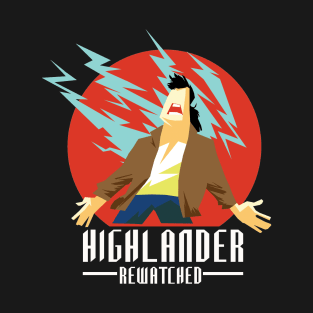 Highlander Rewatched T-Shirt