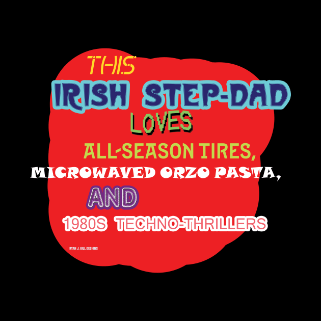 This Irish Step-Dad Loves All-Season Tires, Microwaves Orzo Pasta, and 1980s Techno-Thrillers by Oddly Specific