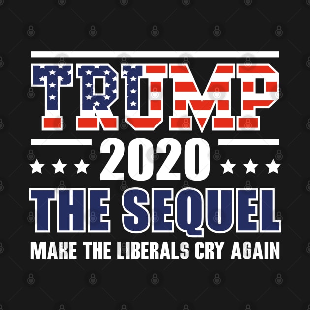 Trump 2020 Make Liberals Cry Again by BrightGift