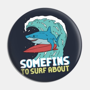 Somefins to Surf About Pin