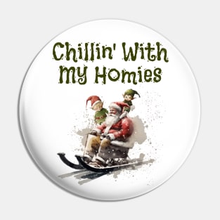 Chillin With My Homies Pin