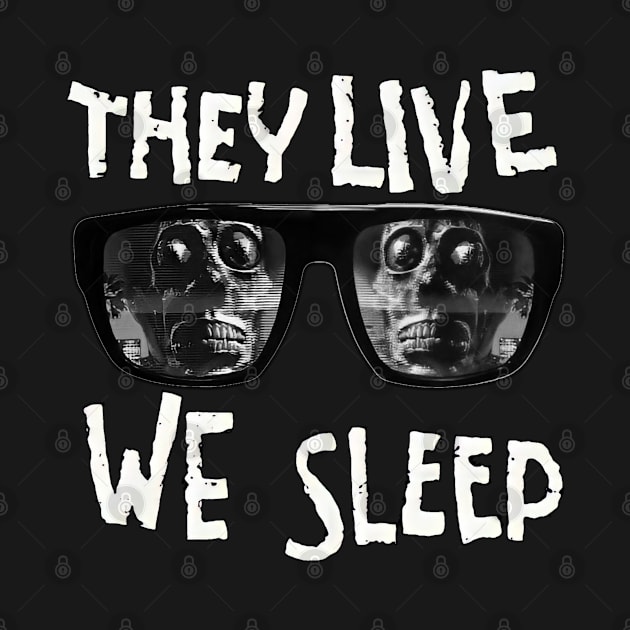 They Live We Sleep by Millionaire Merch